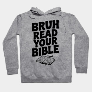 Bruh Read Your Bible Hoodie