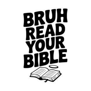 Bruh Read Your Bible T-Shirt
