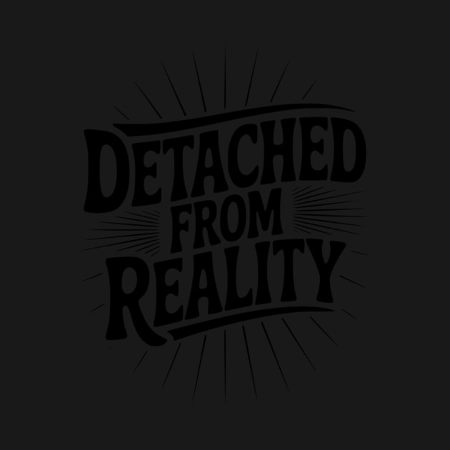 Detached From Reality by Frank Ring