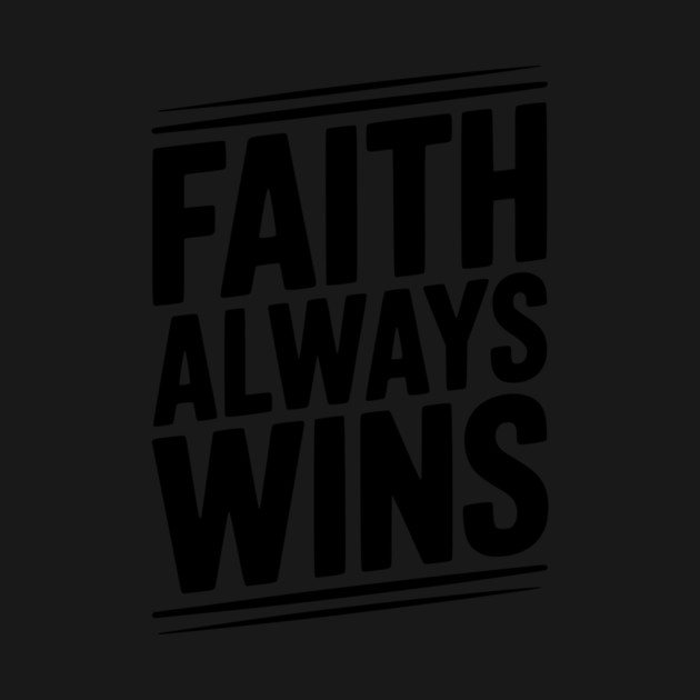 Faith Always Wins by Frank Ring