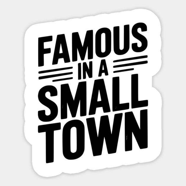 Famous in a Small Town Magnet by Frank Ring