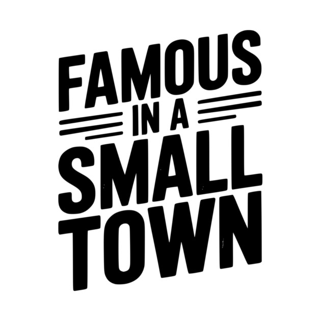 Famous in a Small Town by Frank Ring