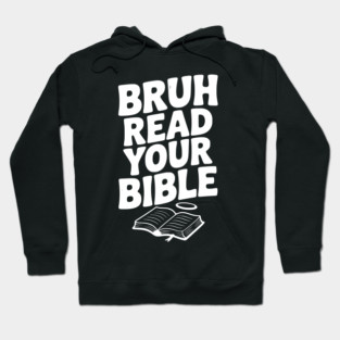 Bruh Read Your Bible Hoodie