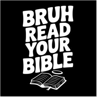 Bruh Read Your Bible Posters and Art