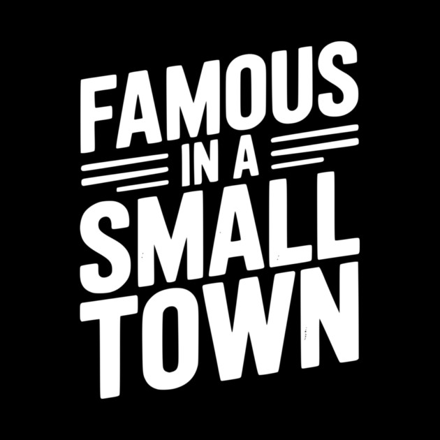 Famous in a Small Town by Frank Ring