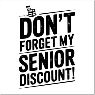 Don’t Forget My Senior Discount Posters and Art