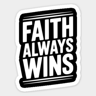 Faith Always Wins Sticker