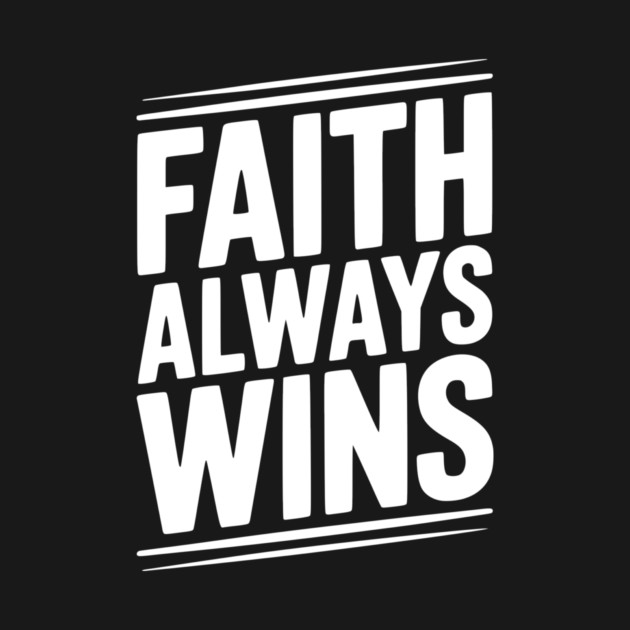 Faith Always Wins by Frank Ring