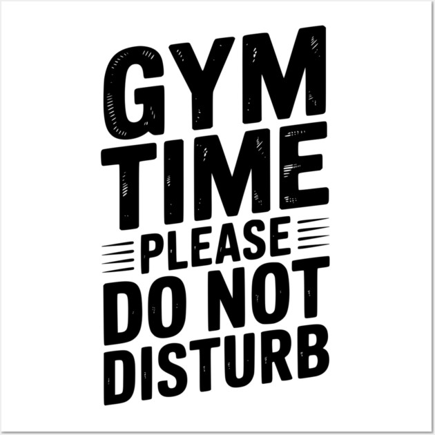 Gym Time Please Do Not Disturb Wall Art by Frank Ring