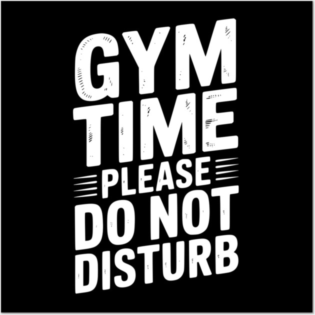 Gym Time Please Do Not Disturb Wall Art by Frank Ring