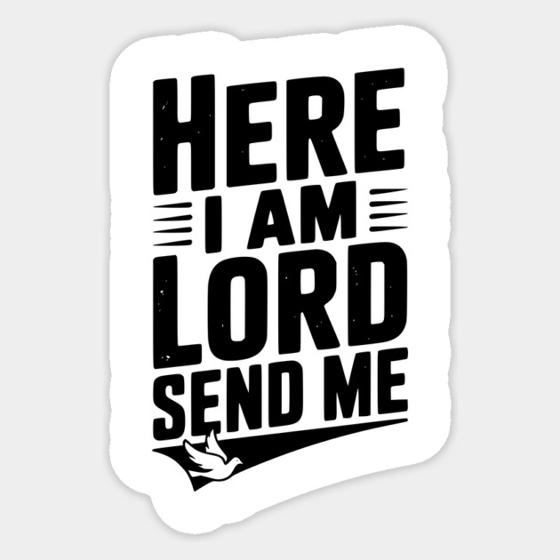 Here I Am Lord Send Me Sticker by Frank Ring