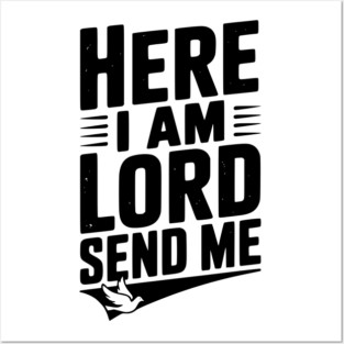 Here I Am Lord Send Me Posters and Art