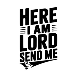 Here I Am Lord Send Me T-Shirt