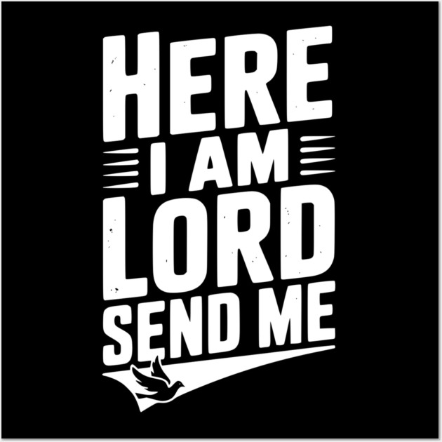Here I Am Lord Send Me Wall Art by Frank Ring