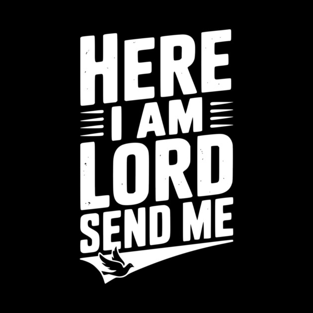 Here I Am Lord Send Me by Frank Ring