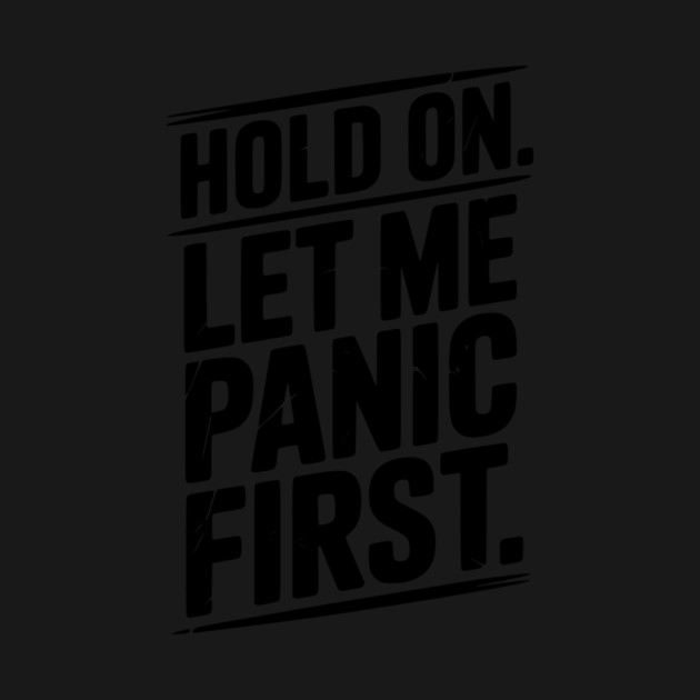 Hold On Let Me Panic First by Frank Ring