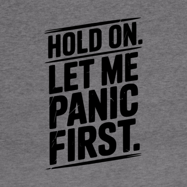 Hold On Let Me Panic First by Frank Ring