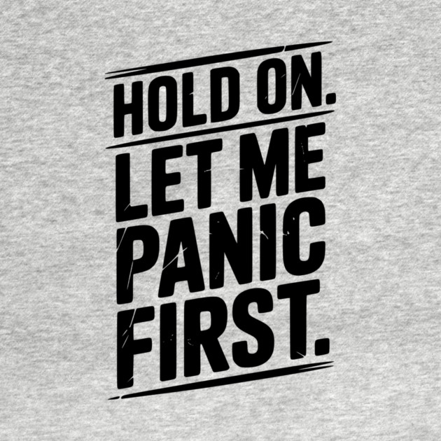 Hold On Let Me Panic First by Frank Ring