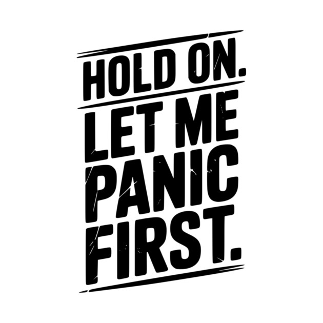 Hold On Let Me Panic First by Frank Ring