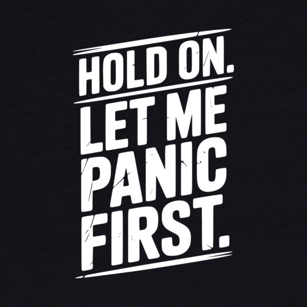 Hold On Let Me Panic First by Frank Ring