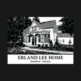Erland Lee Home - Hamilton ON T-Shirt