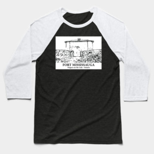 Fort Mississauga - Niagara-on-the-Lake ON Baseball T-Shirt