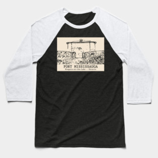 Fort Mississauga - Niagara-on-the-Lake ON Baseball T-Shirt
