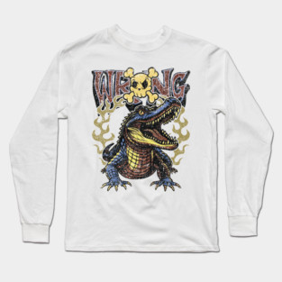 Wrong Gator Long Sleeve T-Shirt