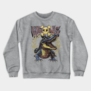 Wrong Gator Crewneck Sweatshirt