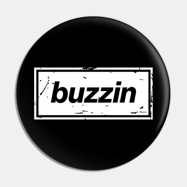 Buzzin – Manchester Manc Slang Oasis Style Britpop White Pin by Butter Creative