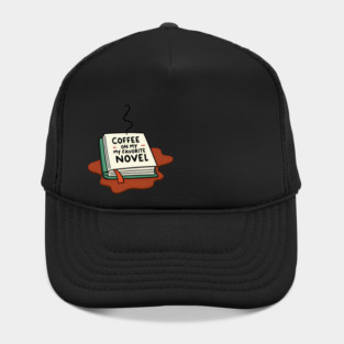 Coffee Spilled on My Favorite Novel Hat