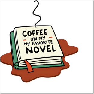 Coffee Spilled on My Favorite Novel Posters and Art