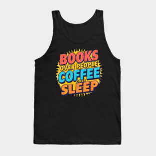 Books Over People Coffee Over Sleep Tank Top