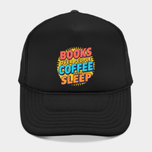 Books Over People Coffee Over Sleep Hat