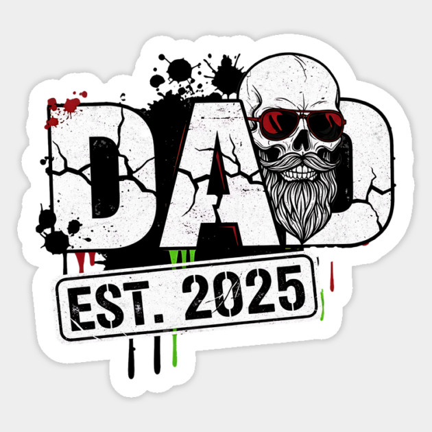 Dad Est. 2025 – Skull & Streetwear Grunge Edition Sticker by Designed By Marty