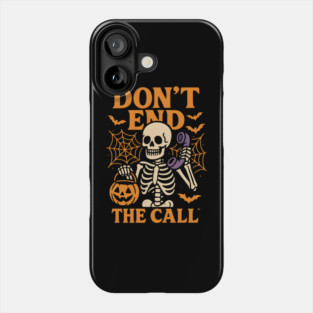 Don’t End The Call Skeleton Halloween Graphic | Spooky Phone Artwork Phone Case