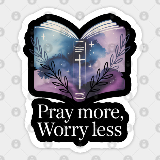 Pray More Worry Less Christian Gift Sticker by Alex's Store 23