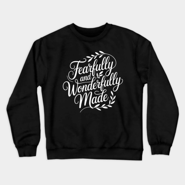 Fearfully & Wonderfully Made Christian Gift Crewneck Sweatshirt by Alex's Store 23