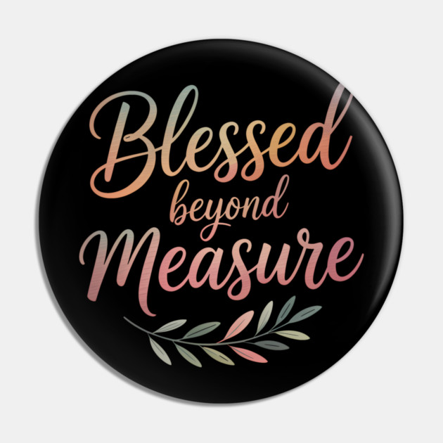 Blessed Beyond Measure Christian Gift Pin by Alex's Store 23