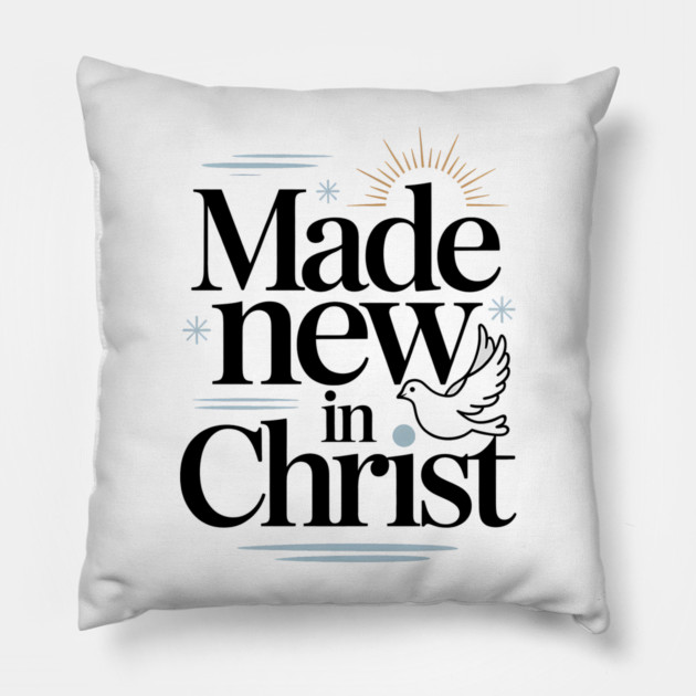 Made New in Christ Christian Gift Pillow by Alex's Store 23
