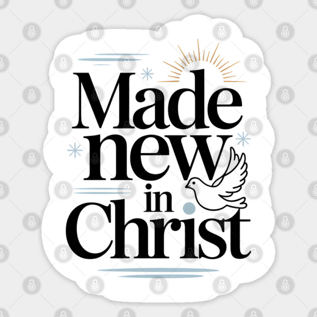 Made New in Christ Christian Gift Sticker by Alex's Store 23