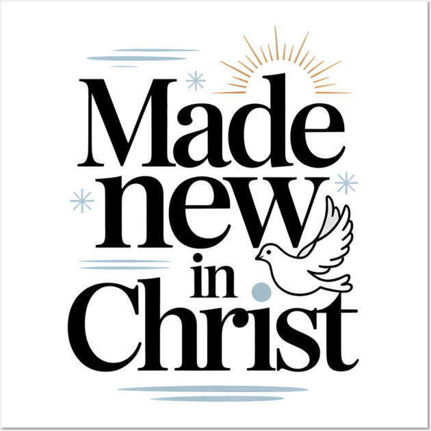 Made New in Christ Christian Gift Wall Art by Alex's Store 23
