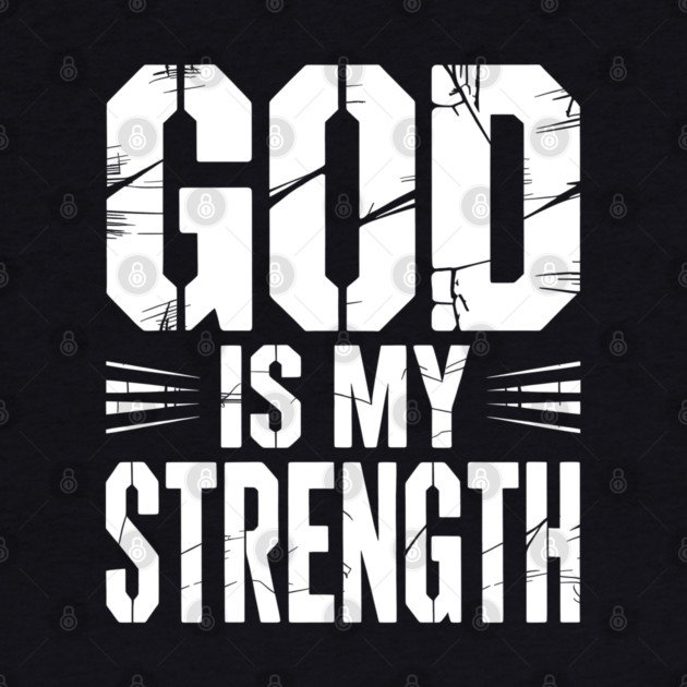 God is My Strength Christian Gift by Alex's Store 23