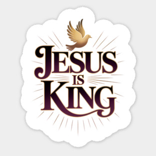Jesus Is King Christian Gift Sticker