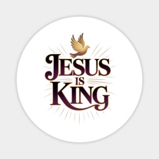 Jesus Is King Christian Gift Magnet