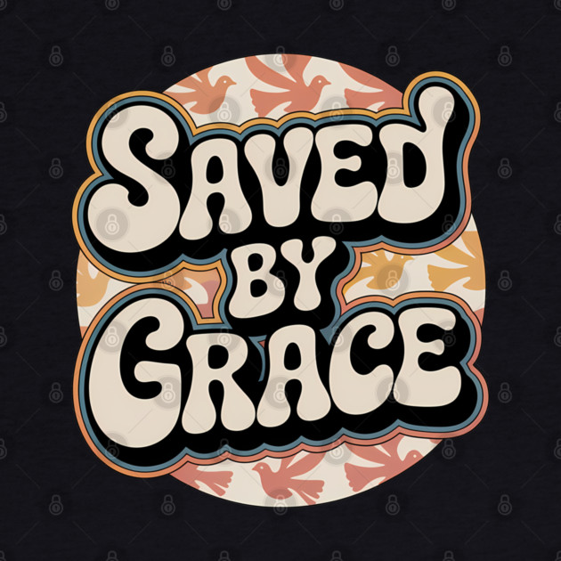 Saved By Grace Christian Gift by Alex's Store 23