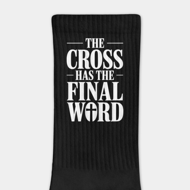 The Cross Has The Final Word Christian Gift by Alex's Store 23