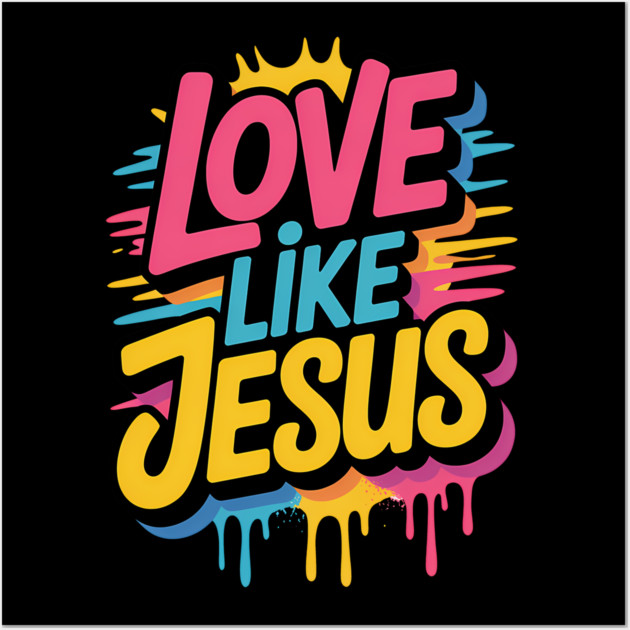Love Like Jesus Christian Gift Wall Art by Alex's Store 23