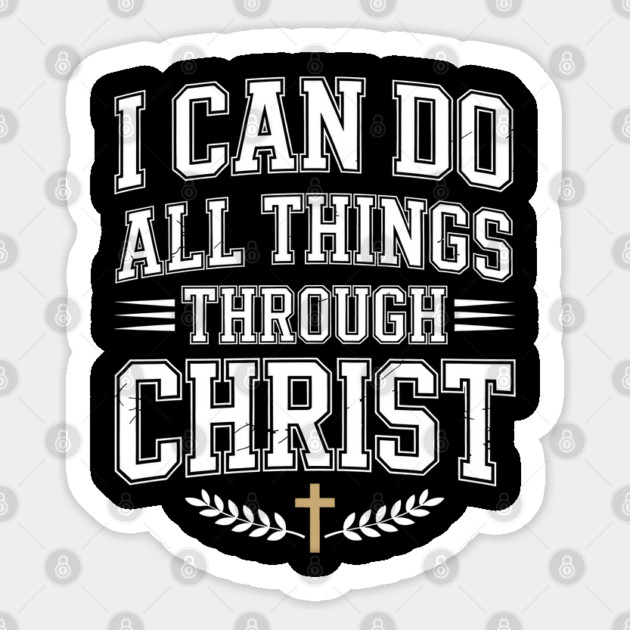 I Can Do All Things Through Christ Christian Gift Sticker by Alex's Store 23