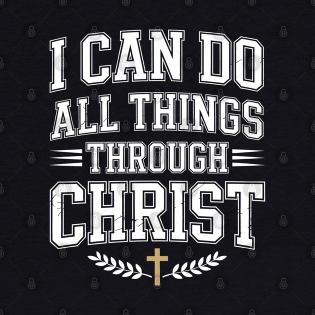 I Can Do All Things Through Christ Christian Gift by Alex's Store 23